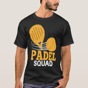 Padel Sport Padel Squad Padeliste Padel Player T Shirt