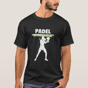 Padelracket Paddle Padel Där Vänskap Står På Prov T Shirt