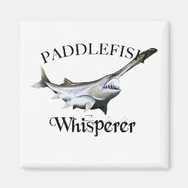Padlefish Whisperer Magnet