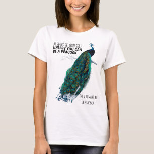 Påfågel Var alltid dig själv Rolig damtröja T Shirt