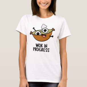 Pågående arbete - Lönsam kokning av Pun T Shirt