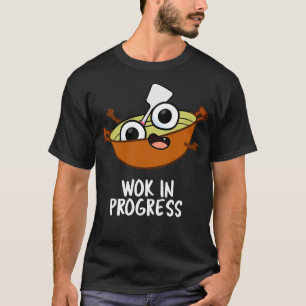 Pågående arbete - Lönsam kokning av Pun T Shirt