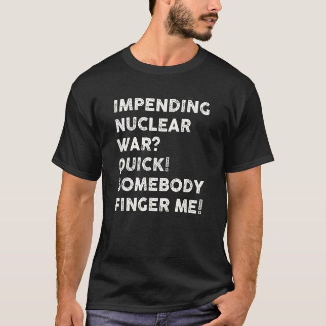 Pågående kärnkraftssnabb Krig, någon Finger Me_1 T Shirt (Framsida)
