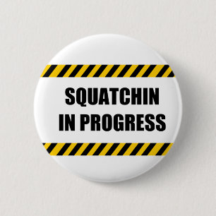 Pågående Squatchin Knapp