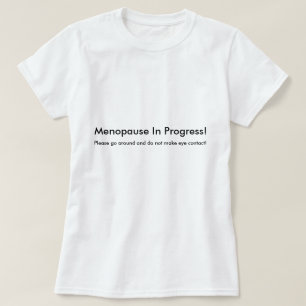 Pågående T-tröja för klimakterium Tee Shirt