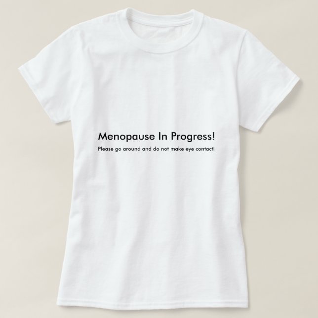 Pågående T-tröja för klimakterium Tee Shirt (Design framsida)