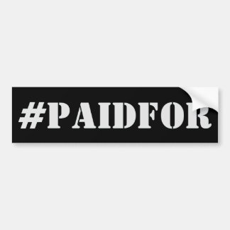 #PAIDFOR Bumper Sticker - Paid For! Bildekal