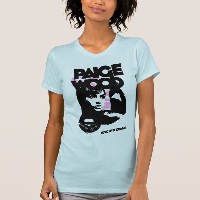 Paige gå i ax Wood musik upp i ditt t-skjortan Tee Shirt (Framsida)