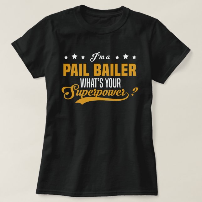 Pail Bailer T Shirt (Design framsida)