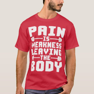 Pain är svagheten som lämnar förkroppsliga tee shirt