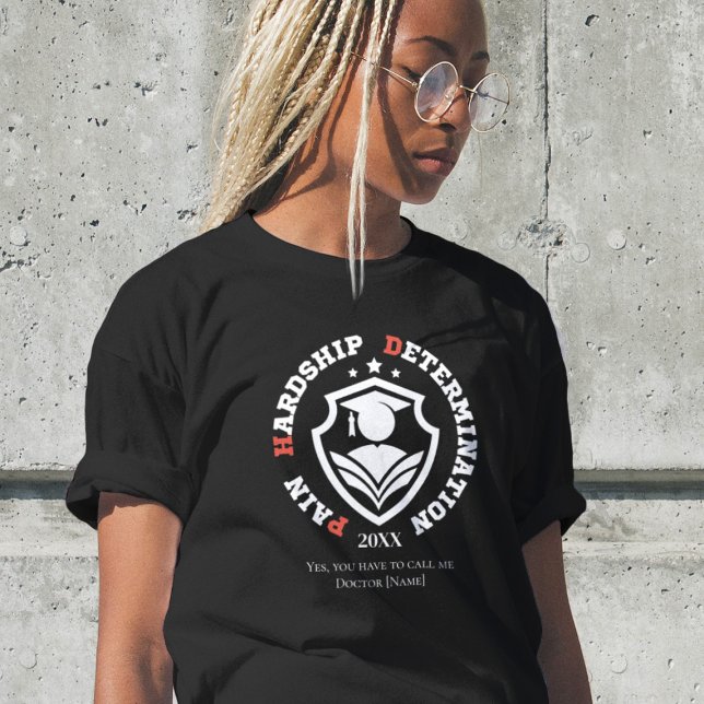 Pain, Hardship, Determination – Funny PhD Quote T Shirt (Skapare uppladdad)