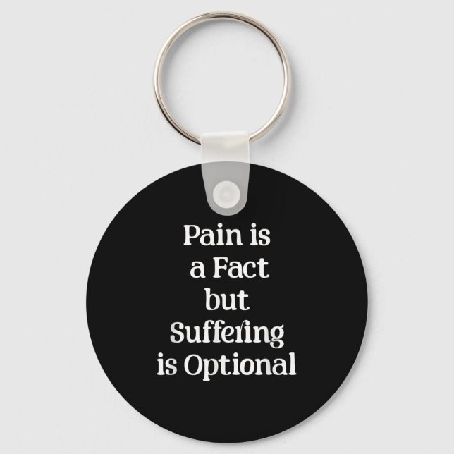Pain Is A Fact But Suffering Is Optional Motivatio Nyckelring (Framsida)