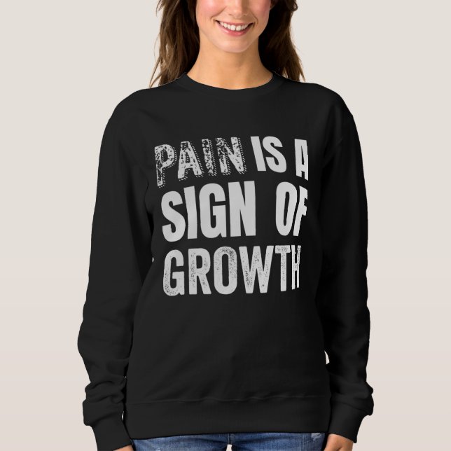 Pain is a Sign of Growth for Fitness Enthusiasts T Shirt (Framsida)