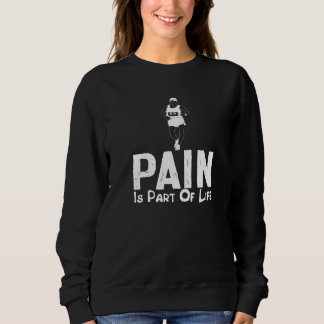 Pain is Part Of Life Marathon Runner Idea T Shirt