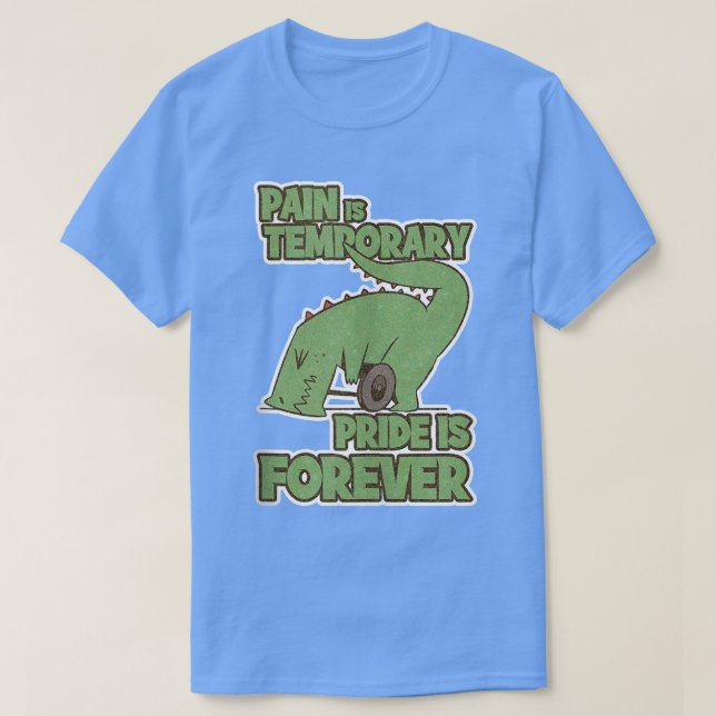 Pain Is Temporary Pride Is Forever Inspirational W T Shirt (Design framsida)