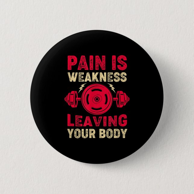 Pain Is Weakness Leaving Your Body &amp; Motivatio Knapp (Framsida)