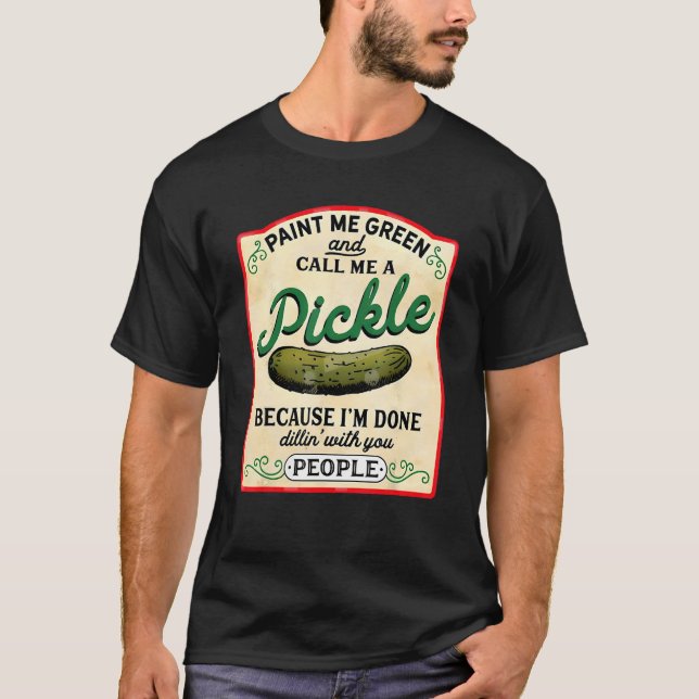 paint me green and call me a pickle t shirt (Framsida)