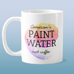 Paint Vatten Not Coffee Personlig Artist Humor Kaffemugg<br><div class="desc">För alla konstnärer eller målare som sköljt ut sin borst i sitt te eller kaffe,  eller av misstag fått en bit av sin färg vatten. Jag har också varit där! Art humor för att få ett leende. Ändra namn för att anpassa sig.</div>