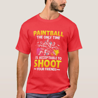 Paintball Acceptableo Shoot Friendsactical Pl retr T Shirt