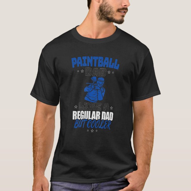 PAINTBALL DAD LIKE A REGULAR DAD BUT COOLER T SHIRT (Framsida)