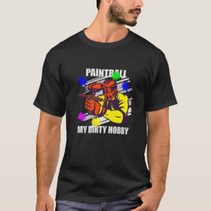 Paintball My Dirty Hobby T Shirt