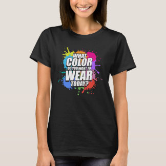 Paintball Paintballer, vad Färg vill vi ha? T Shirt
