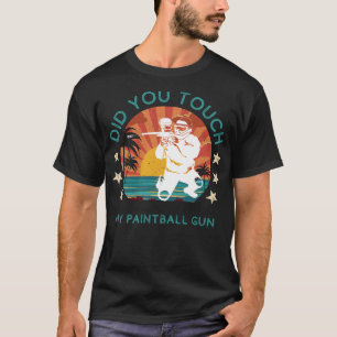Paintball Prankster-varning: Rör du min gun? T Shirt