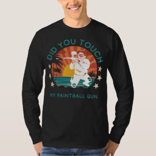 Paintball Prankster-varning: Rör du min gun? T Shirt
