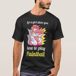 Paintballing Paintballer Paintball Girl T Shirt