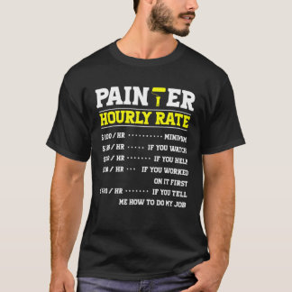 Painter Hourly Rate Handyman For Paint Artistic Ar T Shirt