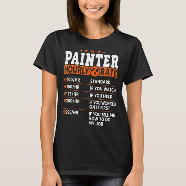 Painter Hourrate House Painter T Shirt (Framsida)