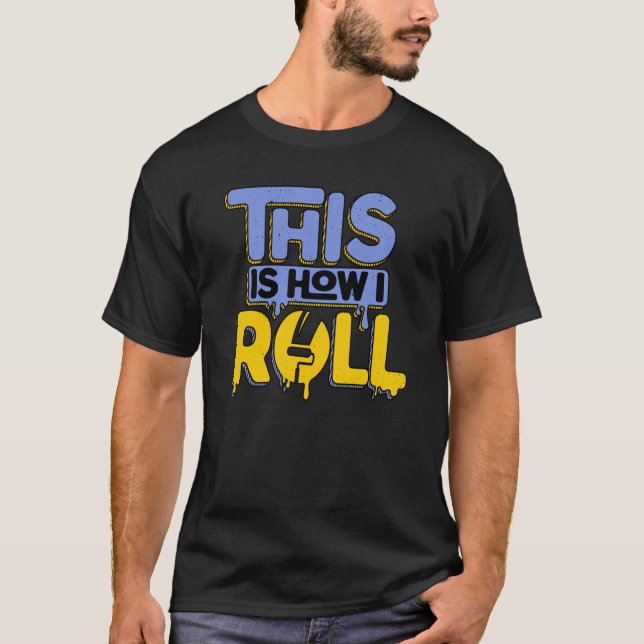 Painter How I Roll Artist Painting Artsy T Shirt (Framsida)