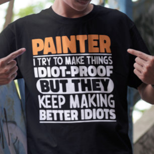 Painter jag försöker göra Sak Roliga meningar Pain T Shirt