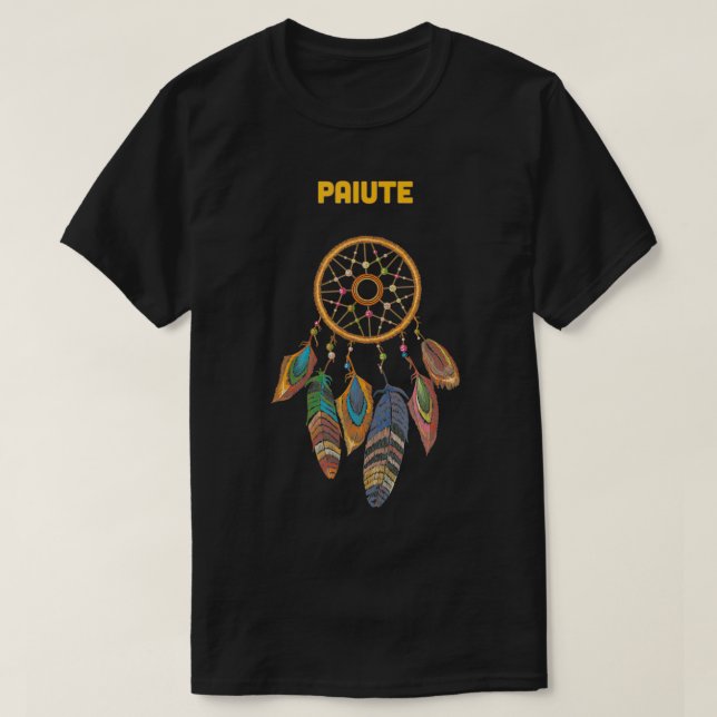 Paiute Tribe Native American Honor Respect Dream C T Shirt (Design framsida)