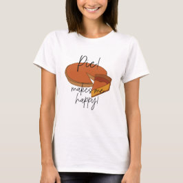 Paj gör mig Lycklig Paj T Shirt