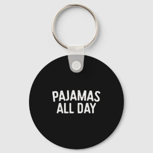 Pajamas hela dagen Shirt Funny Pajama Lazy Day Nyckelring