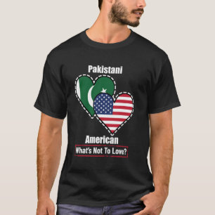 Pakistan American Heart Flaggor What's Not to Kärl T Shirt