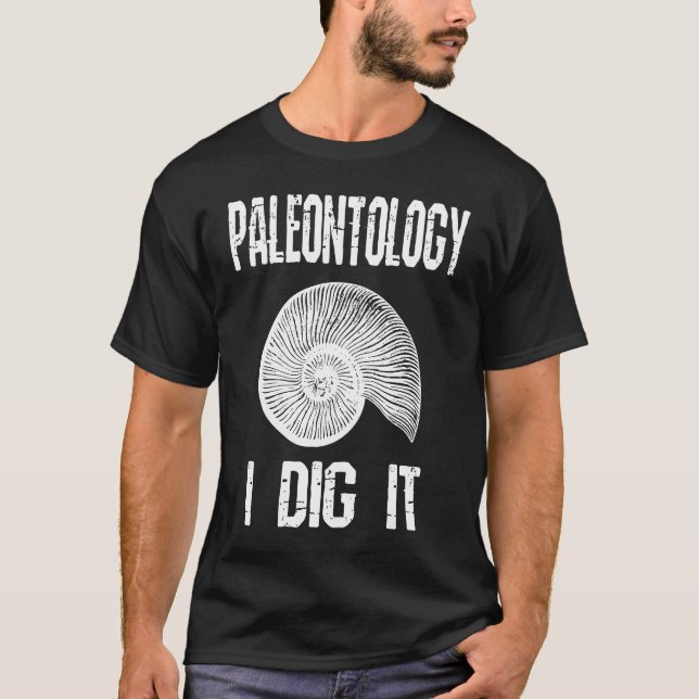 Paleontologi Jag Gräver det Fossil Hunting Humor T Shirt (Framsida)