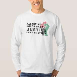 Palestina håller Gaza – Rättvisa kommer inte att s T Shirt