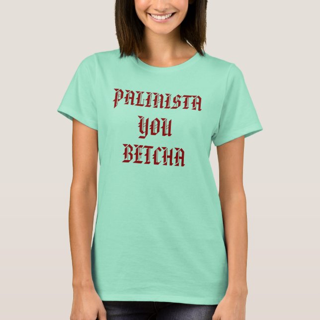 Palinista Tee Shirt (Framsida)