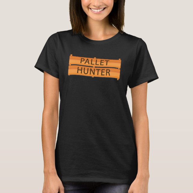 Pallet Hunter Wood Worker Sunk Scavenger Recycler T Shirt (Framsida)