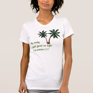 Palmcut mitt endast verkliga mål i liv är att tee shirt