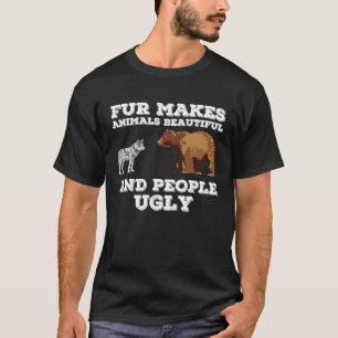 Päls gör djur vackra och människor fula anima t shirt