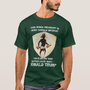 PAM BONDI GRAVID I TRUMPS ROSENGÅRD WH T SHIRT