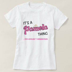 Pamela sak skulle du inte förstå namn t shirt