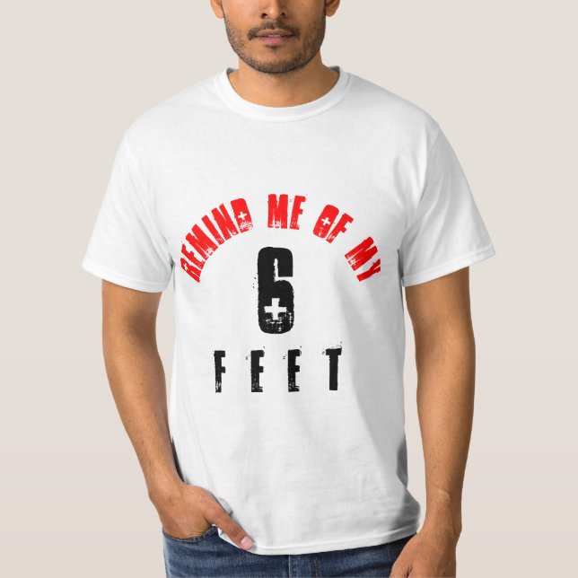 PÅMINNA MIG OM MITT 6 FODER T SHIRT (Framsida)