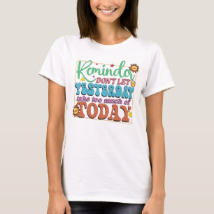 Påminnelse är inte sen igår t shirt