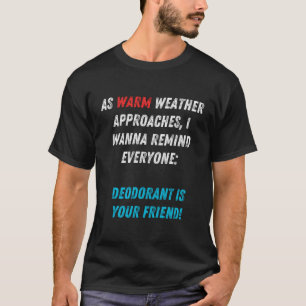 Påminnelse av varma väder Deodorant Obligatoriskt T Shirt