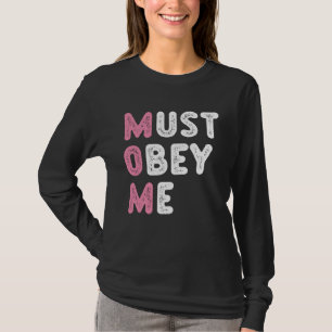 Påminnelse för mammor: Mamma måste lyda mig T Shirt