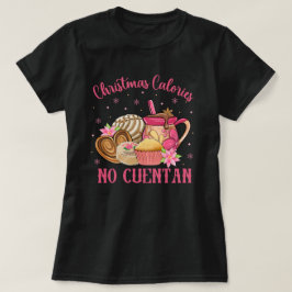 Pan Dulce Mexican | Julkalorier nr Cuentan T Shirt